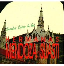 Hermanas Mendoza Suasti - Grandes Éxitos