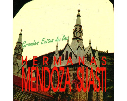 Hermanas Mendoza Suasti - Grandes Éxitos