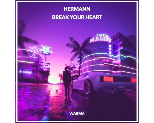 Hermann - Break Your Heart