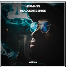 Hermann - Headlights Shine