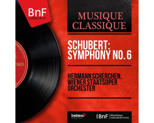 Hermann Scherchen, Wiener Staatsoper Orchester - Schubert: Symphony No. 6 (Mono Version) Hermann Scherchen, Wiener Staatsoper Orchester - Schubert: Symphony No. 6 (Mono Version)