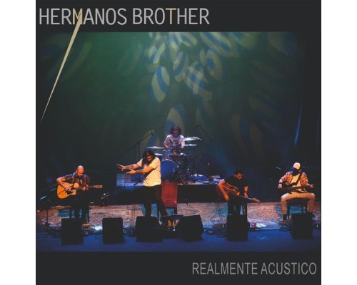 Hermanos Brother - Realmente Acústico