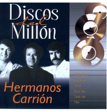 Hermanos Carrion - Discos Del Millón