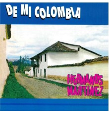 Hermanos Martinez - De Mi Colombia