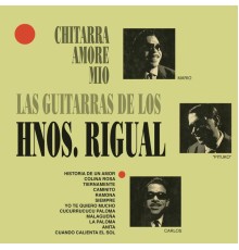 Hermanos Rigual - Chitarra Amore Mío - Guitarras de los Hermanos Rigual