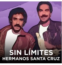 Hermanos Santa Cruz - Sin Límites