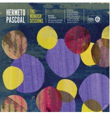 Hermeto Pascoal - The Monash Sessions