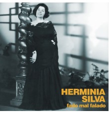 Herminia Silva - Fado Mal Falado