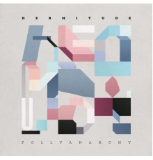 Hermitude - Pollyanarchy