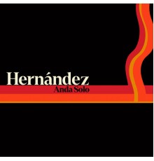 Hernandez - Anda Solo