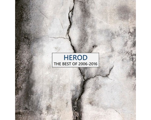 Herod - The Best of 2006-2016