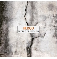 Herod - The Rest of 2006-2016