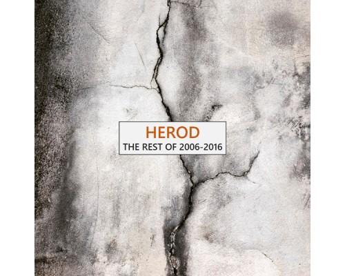 Herod - The Rest of 2006-2016