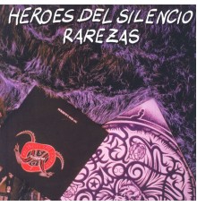 Heroes Del Silencio - Rarezas