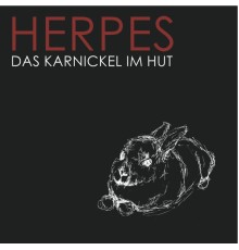 Herpes - Das Karnickel im Hut