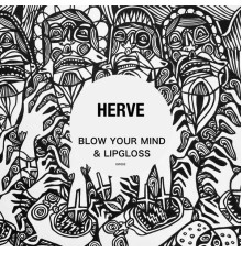 Herve - Blow Your Mind / Lipgloss