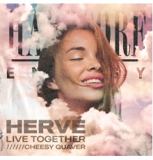 Herve - Live Together / Cheesy Quaver