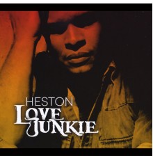 Heston - Love Junkie