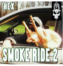 Hex - Smoke Ride 2