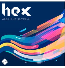 Hex - Weightless Remixes EP