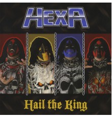 Hexa - Hail the King