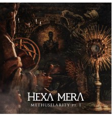 Hexa Mera - Methuselarity, Pt. 1