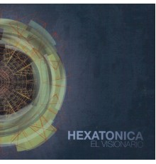 Hexatonica - El Visionario