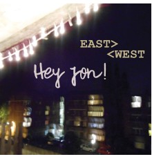 Hey Jon! - East West