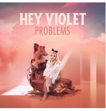 Hey Violet - Problems