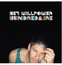 Hey Willpower - Hundredaire