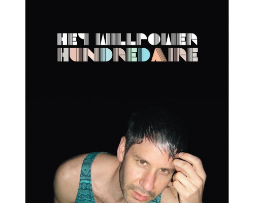 Hey Willpower - Hundredaire