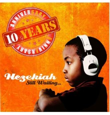 Hezekiah - Still Waiting...