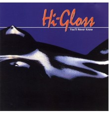 Hi-Gloss - You'll Never Know