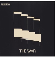 Hi Frisco - The War