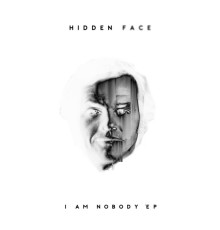 Hidden Face - I Am Nobody