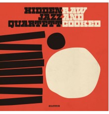 Hidden Jazz Quartett - Raw and Cooked