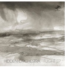 Hidden Orchestra - Flight EP