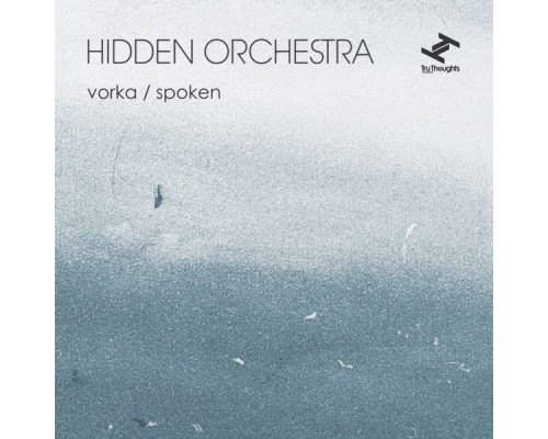 Hidden Orchestra - Vorka / Spoken