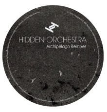 Hidden Orchestra - Archipelago Remixes