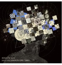 Hieroglyphic Being - Synth Expressionism/Rhythmic Cubism