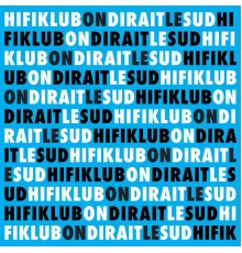 Hifiklub - On dirait le sud