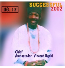 High Chief HON Vincent Ugabi Dance Band of Africa - Successful 2002
