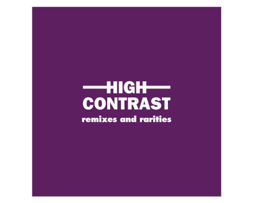 High Contrast - Remixes and Rarities