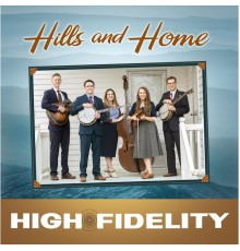 High Fidelity - Hills And Home