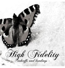 High Fidelity - Takeoffs And Landings