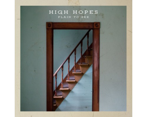 High Hopes - Plain to See