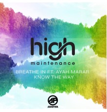 High Maintenance - Breathe In