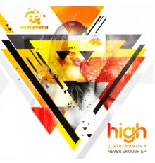 High Maintenance - Never Enough EP