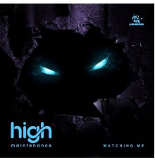 High Maintenance - Watching Me EP