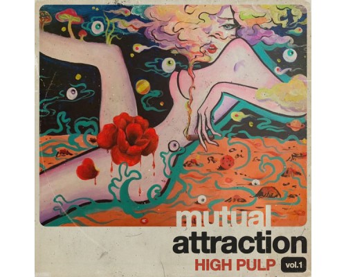 High Pulp - Mutual Attraction Vol.1